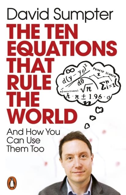 Ten Equations that Rule the World - And How You Can Use Them Too